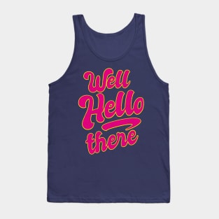 Well HELLO there Valentines Tank Top